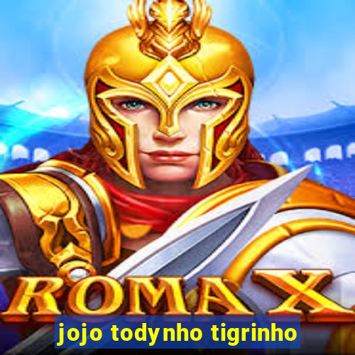 jojo todynho tigrinho